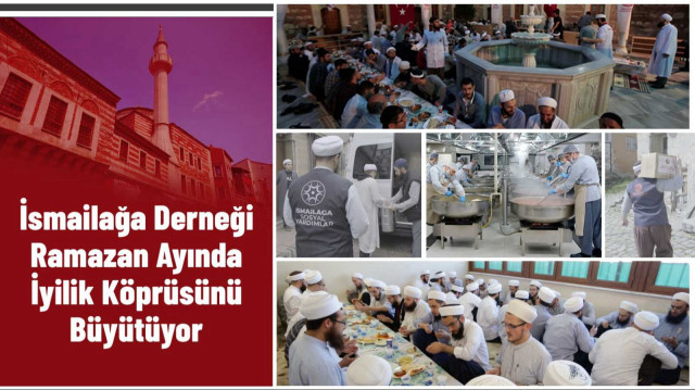 İsmailağa Derneği ramazan ayında iyilik köprüsünü büyütüyor