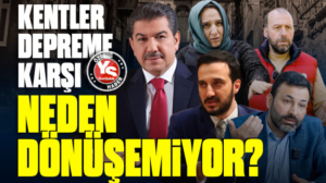 Kentler depreme karşı neden dönüşemiyor: Vatandaşlar, yüksek inşaat mühendisi ve belediye başkanları anlattı